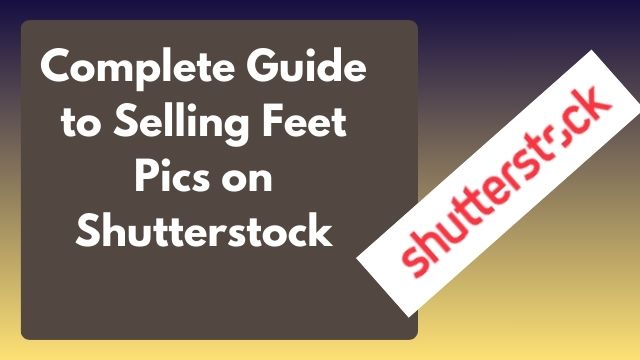 selling feet pics on Shutterstock