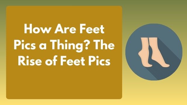 truth about selling feet pics