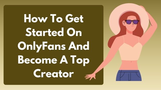 onlyfans how it works , how to use only fans , create only fans