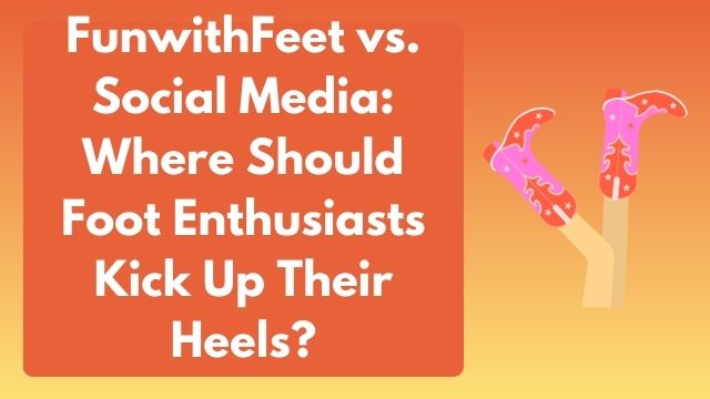 FeetFinder vs. Social Media