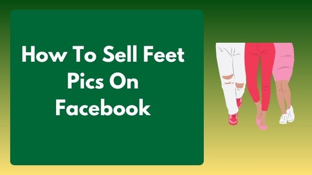 Sell Feet Pics On Facebook